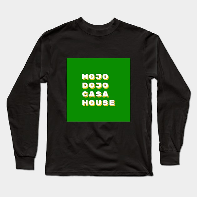 Ken Mojo Dojo Casa House Long Sleeve T-Shirt by SallySunday
